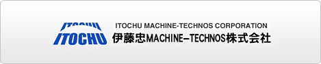 ITOCHU MACHINE-TECHNOS CORPORATION 伊藤忠MACHINE-TECHNOS株式會(huì)社